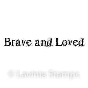 Discontinued Brave and Loved Clear Stamp LAV522 Lavinia